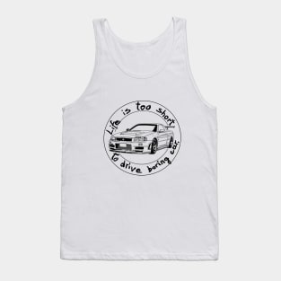 Life is too short to drive boring car Tank Top